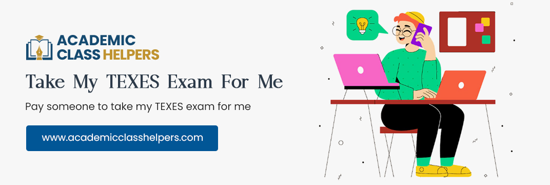 Take My TEXES Exam For Me
