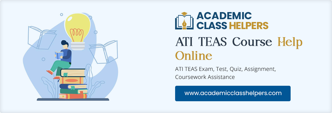 ATI TEAS Course Help Online ATI TEAS Course Help Online