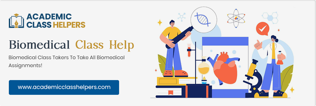 Biomedical Class Help Biomedical Class Help