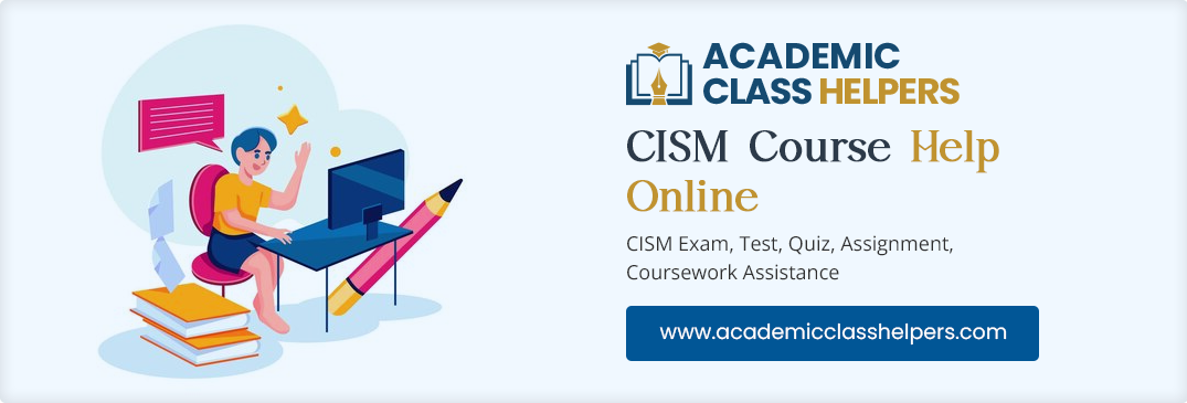 CISM Course Help Online CISM Course Help Online