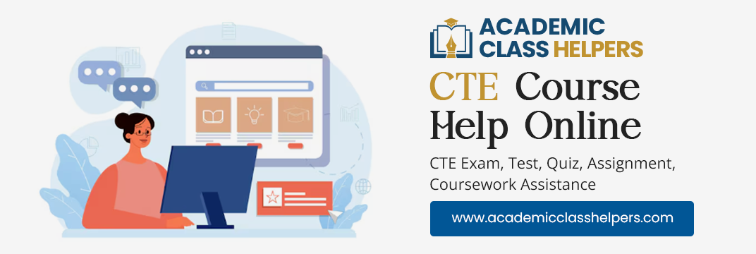 CTE Course Help Online CTE Course Help Online