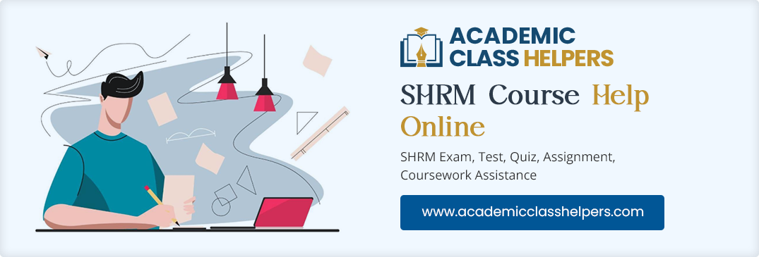 SHRM Course Help Online SHRM Course Help Online