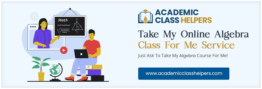 Take My Online Algebra Class For Me Service Take My Online Algebra Class For Me Service