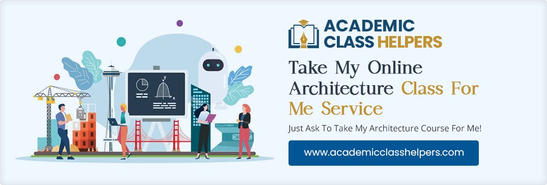 Take My Online Architecture Class For Me Service Take My Online Architecture Class For Me Service